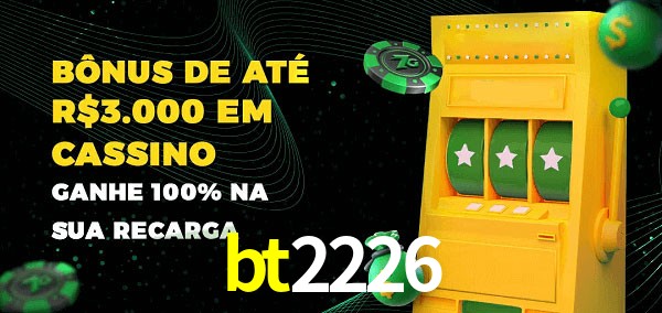 bt2226 melhor bônus de depósito